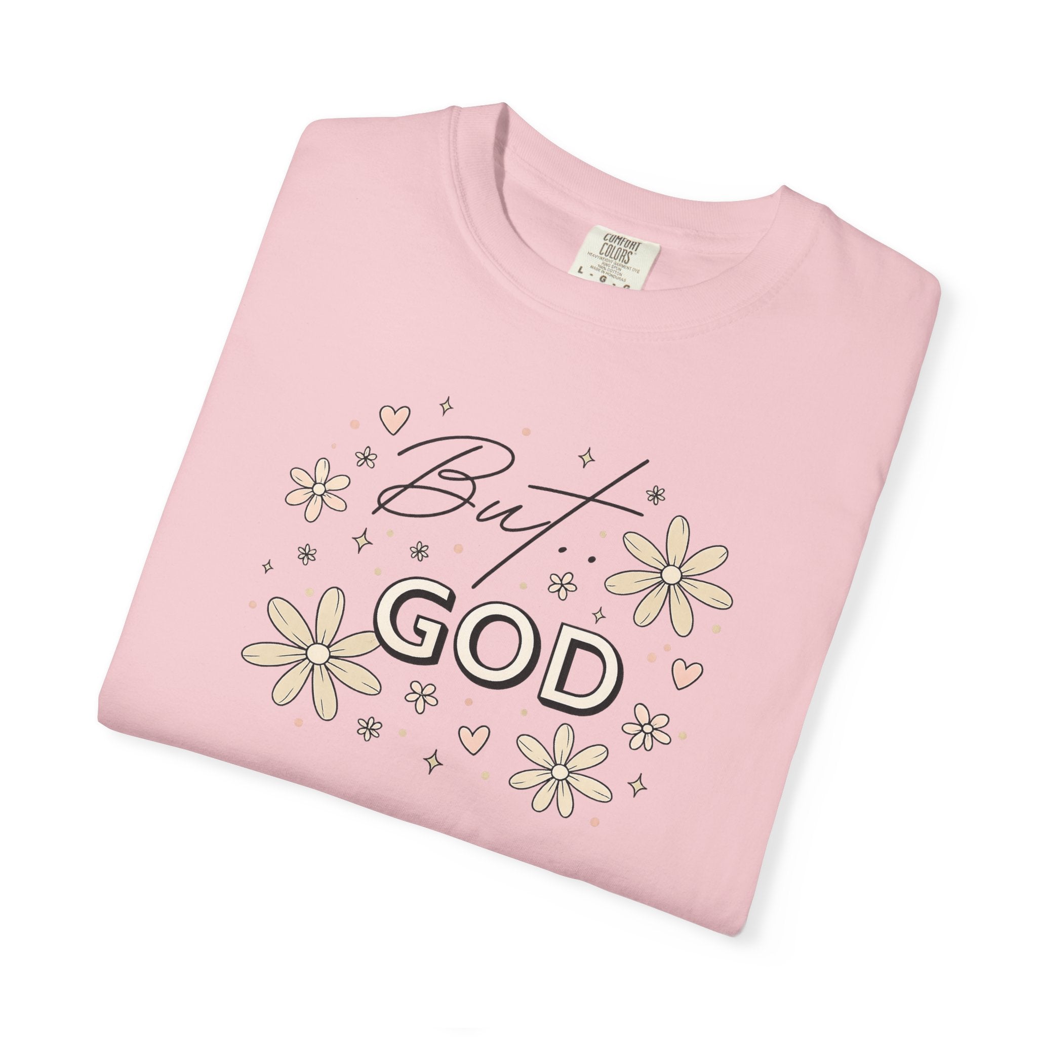 But God Unisex Garment-Dyed T-shirt