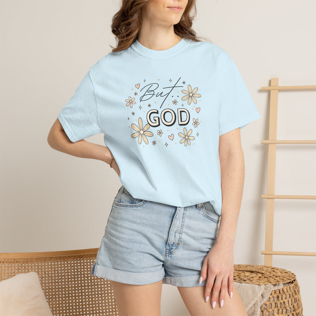 But God Unisex Garment-Dyed T-shirt