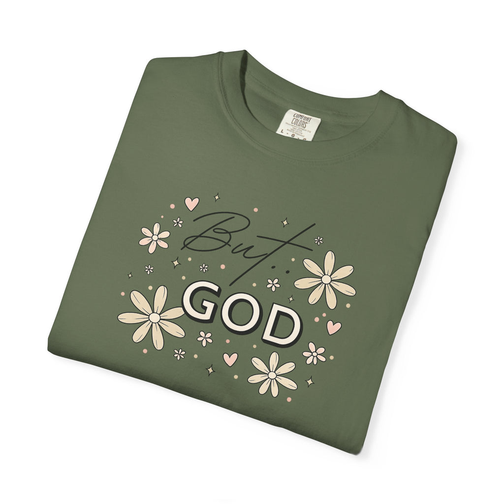 But God Unisex Garment-Dyed T-shirt