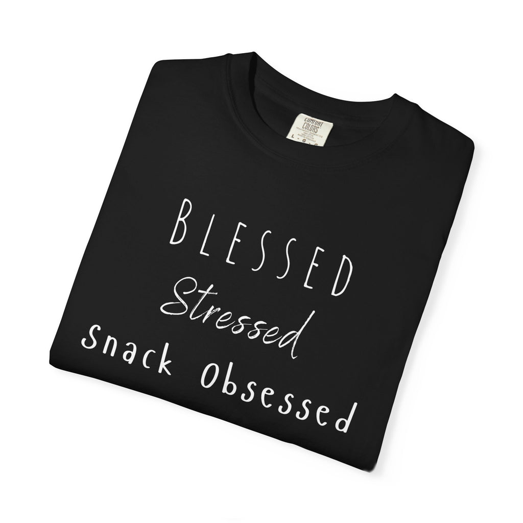 Blessed Stressed Snack Obsessed Unisex Garment-Dyed T-shirt