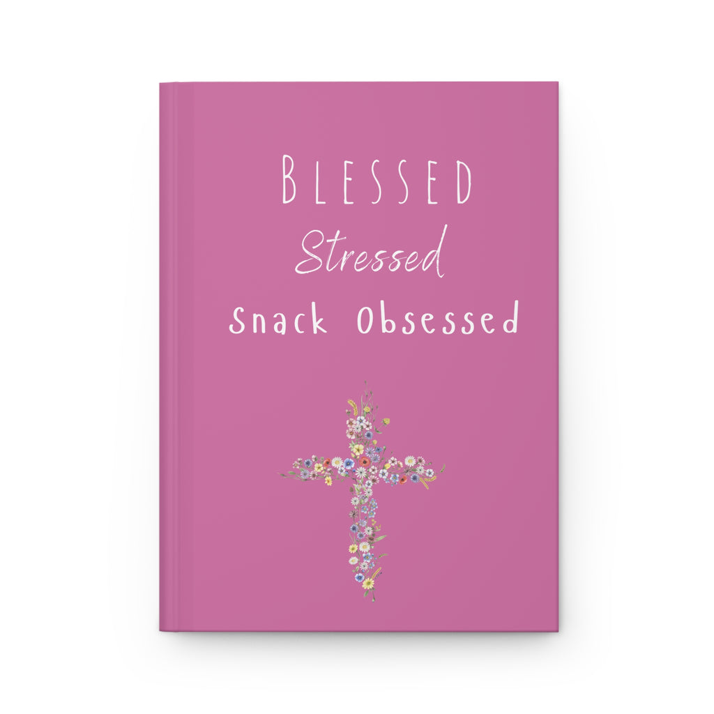 Stressed Blessed Snack Obsessed Hardcover Journal Matte