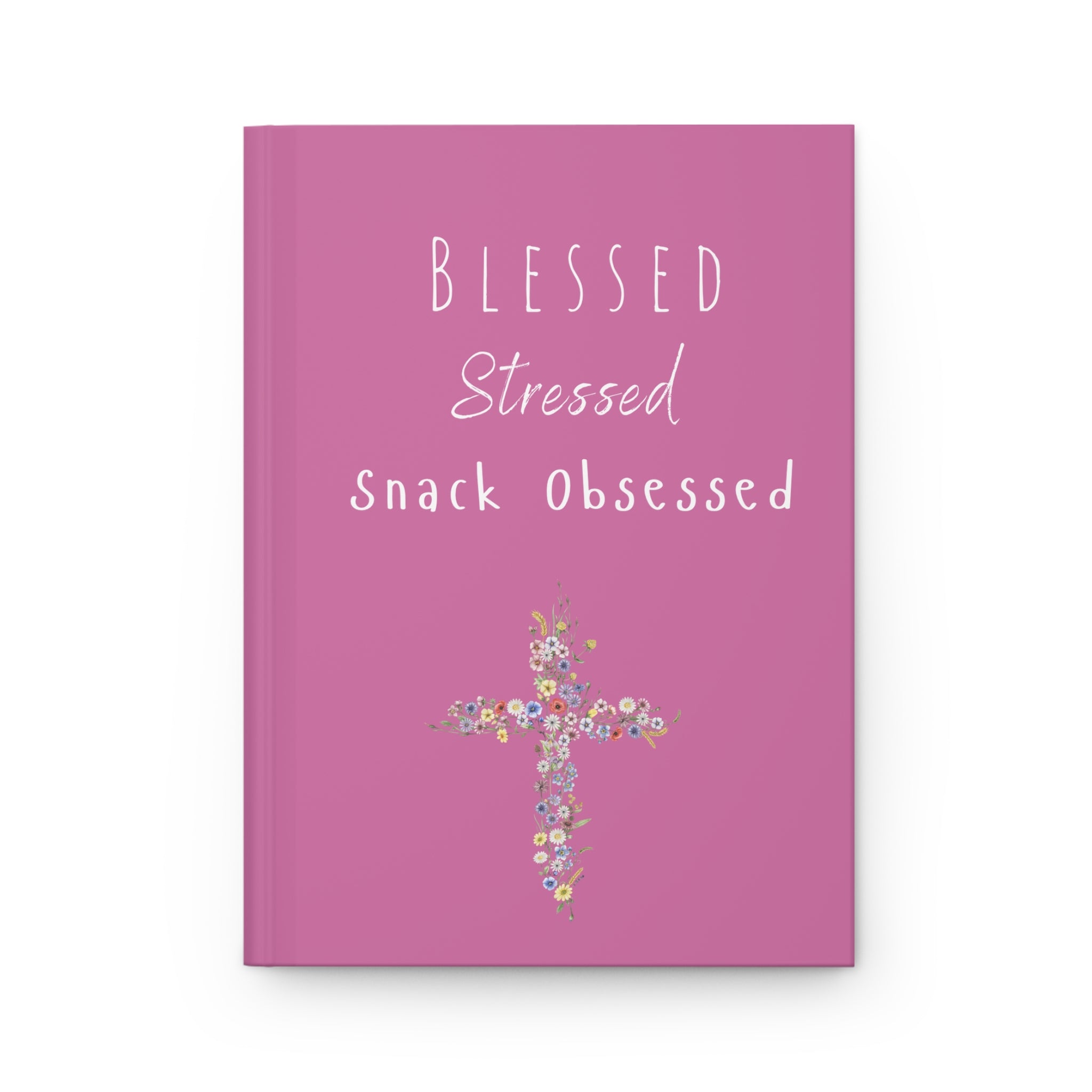 Stressed Blessed Snack Obsessed Hardcover Journal Matte
