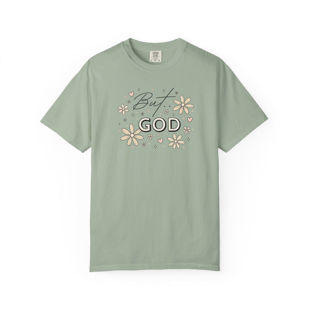 But God Unisex Garment-Dyed T-shirt