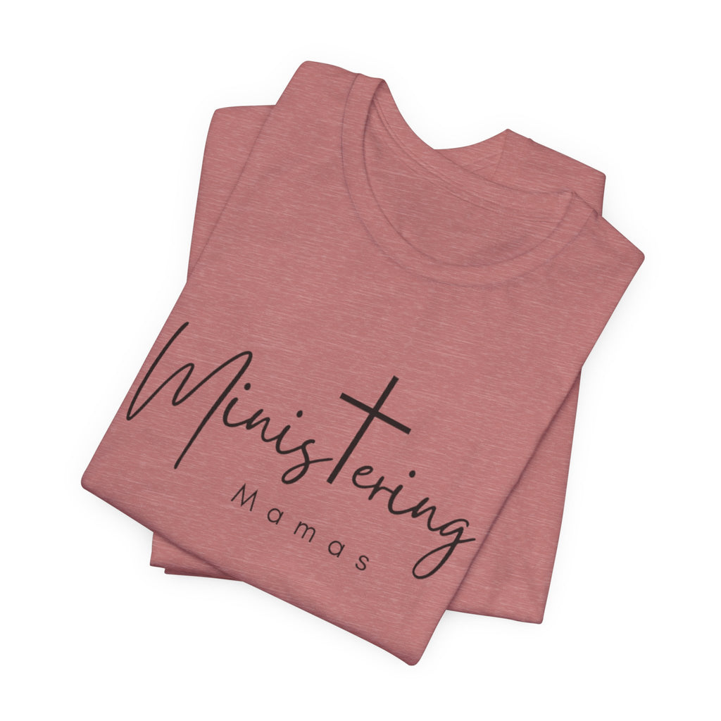 Ministering Mamas Unisex Jersey Short Sleeve Tee