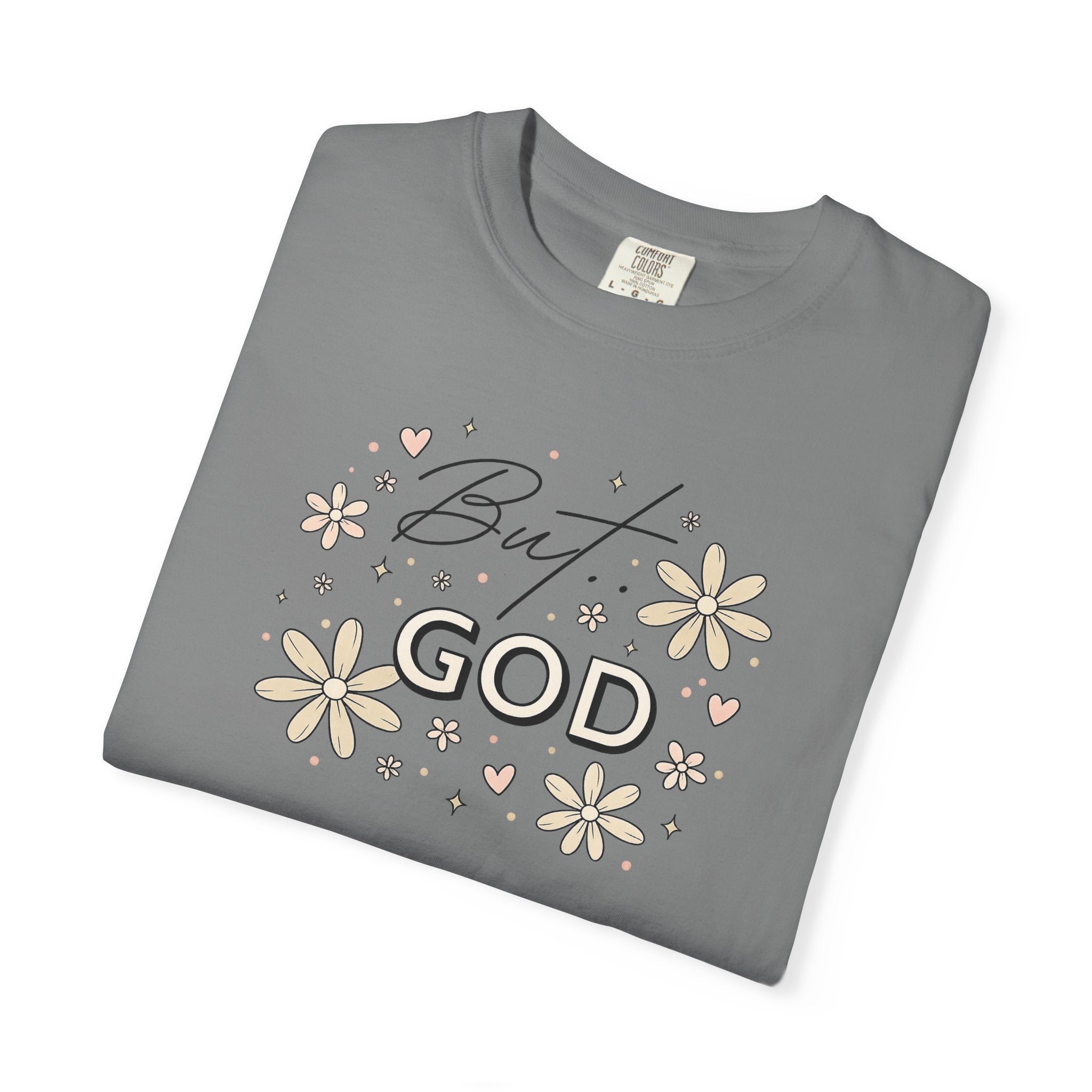 But God Unisex Garment-Dyed T-shirt