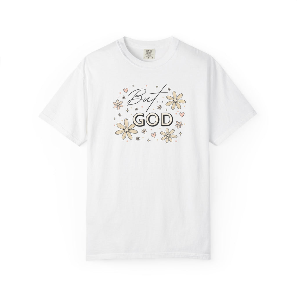 But God Unisex Garment-Dyed T-shirt