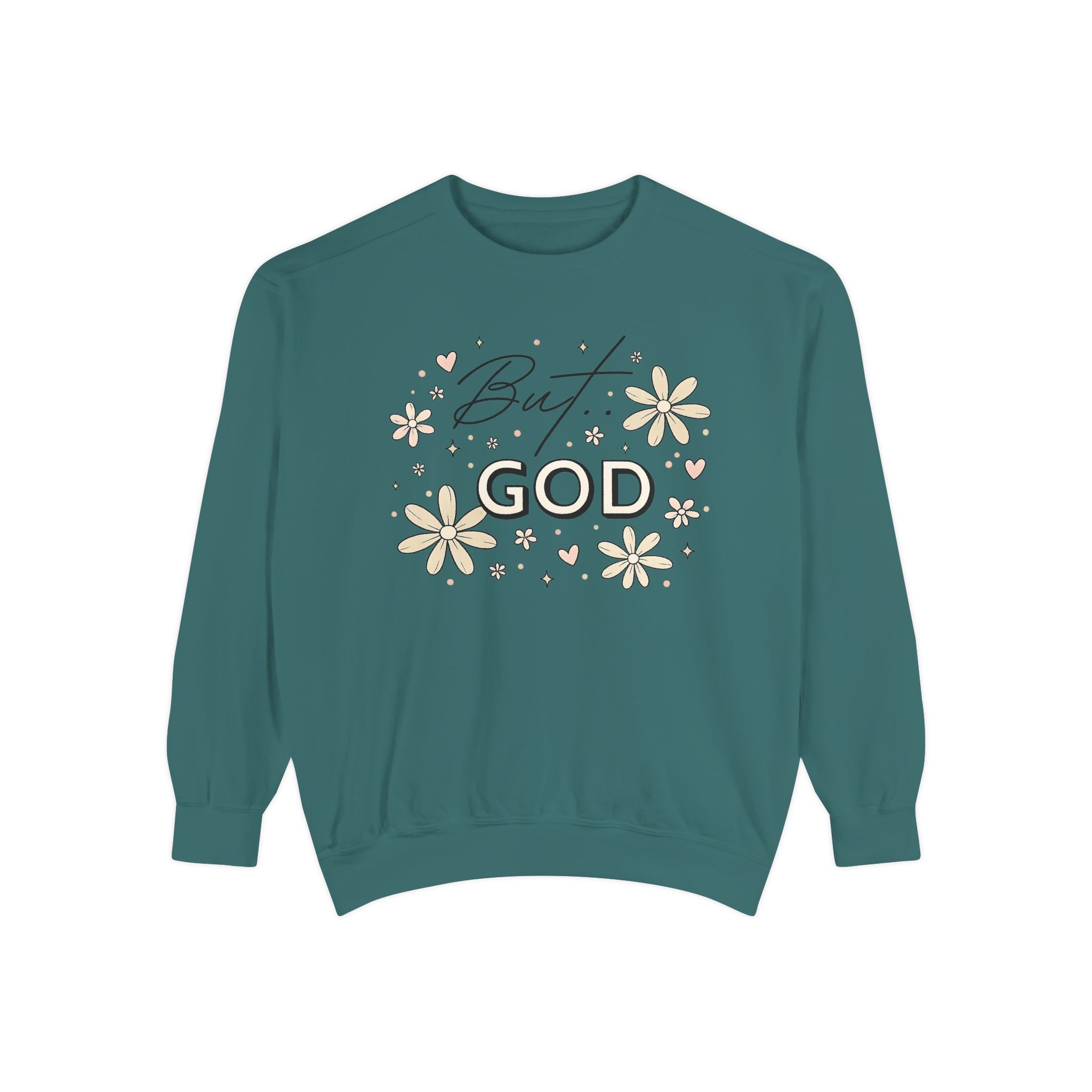 But God Unisex Garment-Dyed Sweatshirt