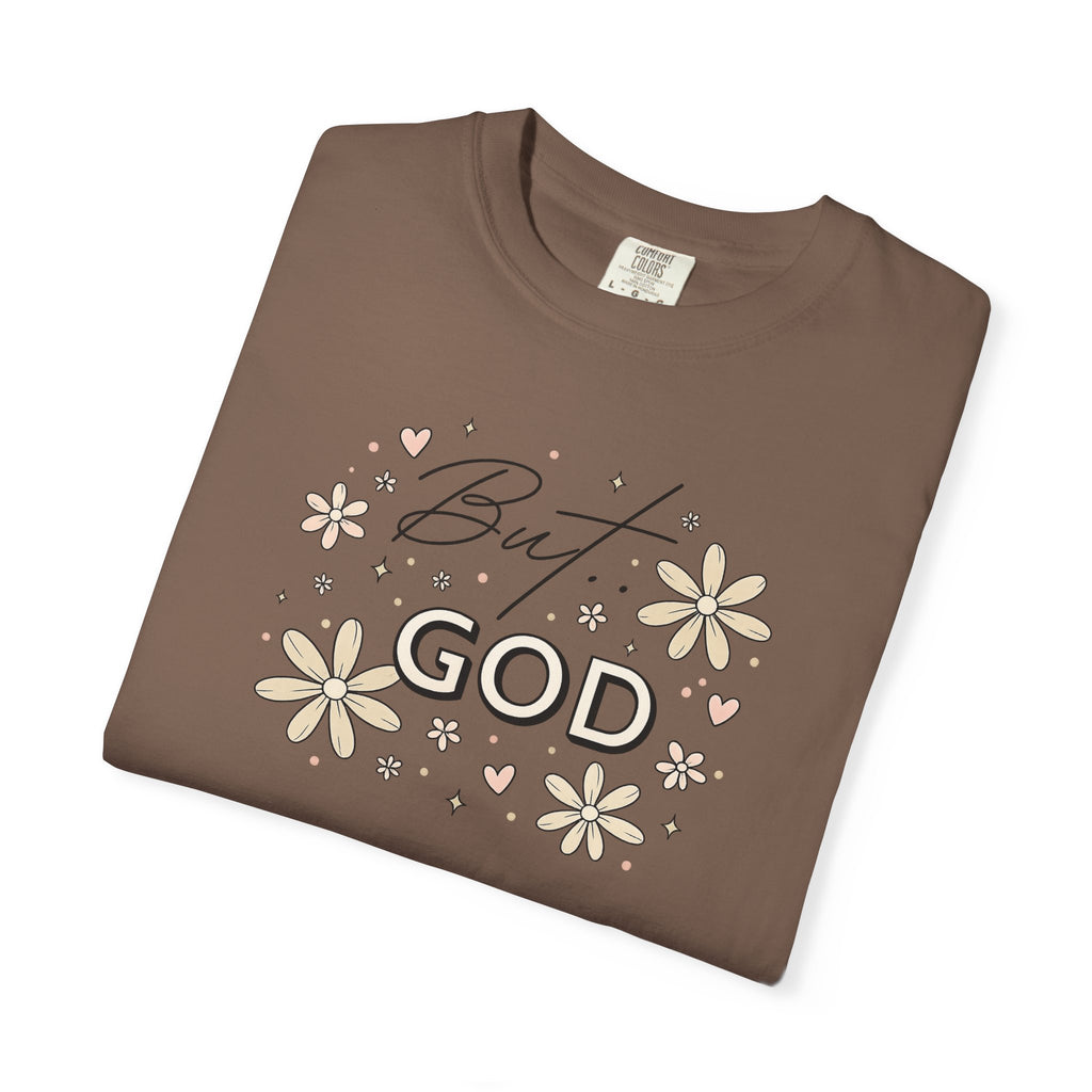 But God Unisex Garment-Dyed T-shirt