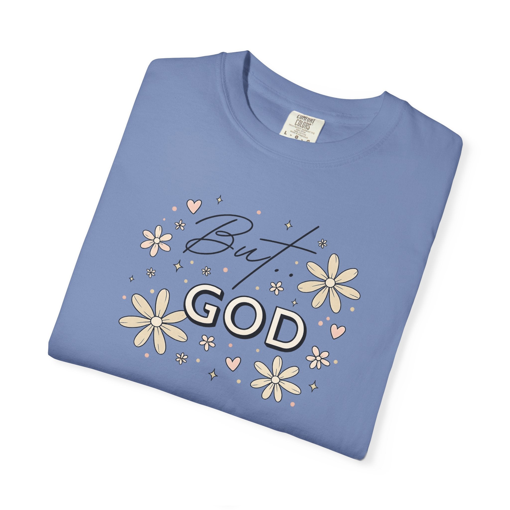 But God Unisex Garment-Dyed T-shirt