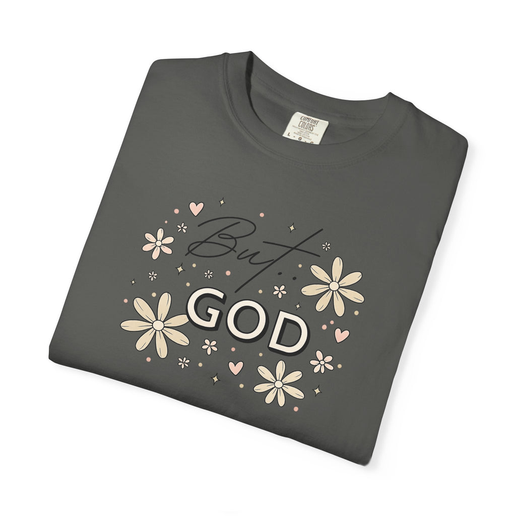 But God Unisex Garment-Dyed T-shirt