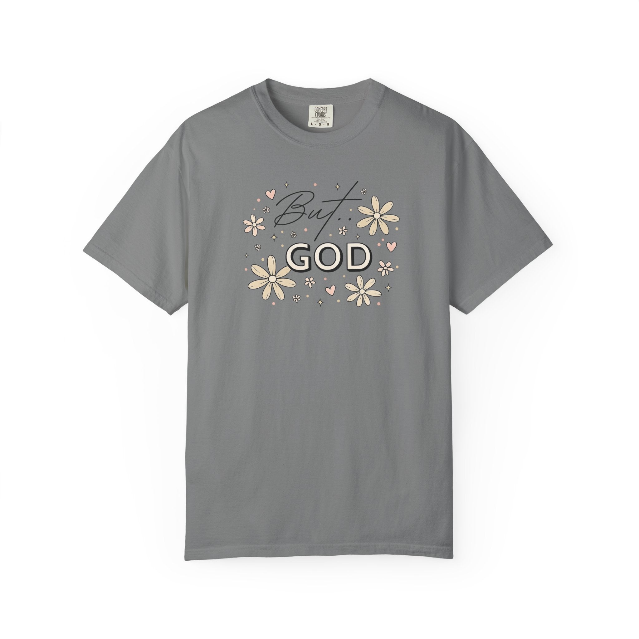 But God Unisex Garment-Dyed T-shirt