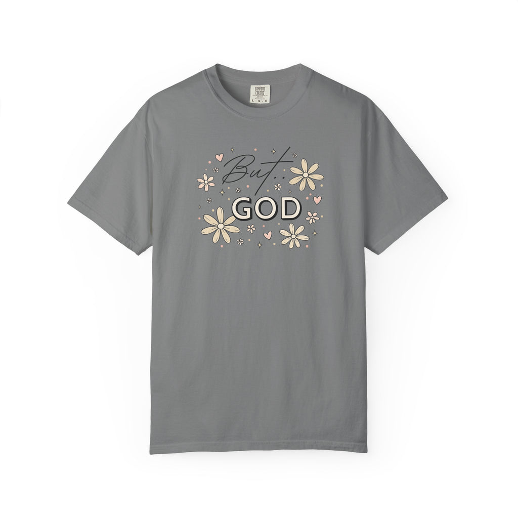 But God Unisex Garment-Dyed T-shirt