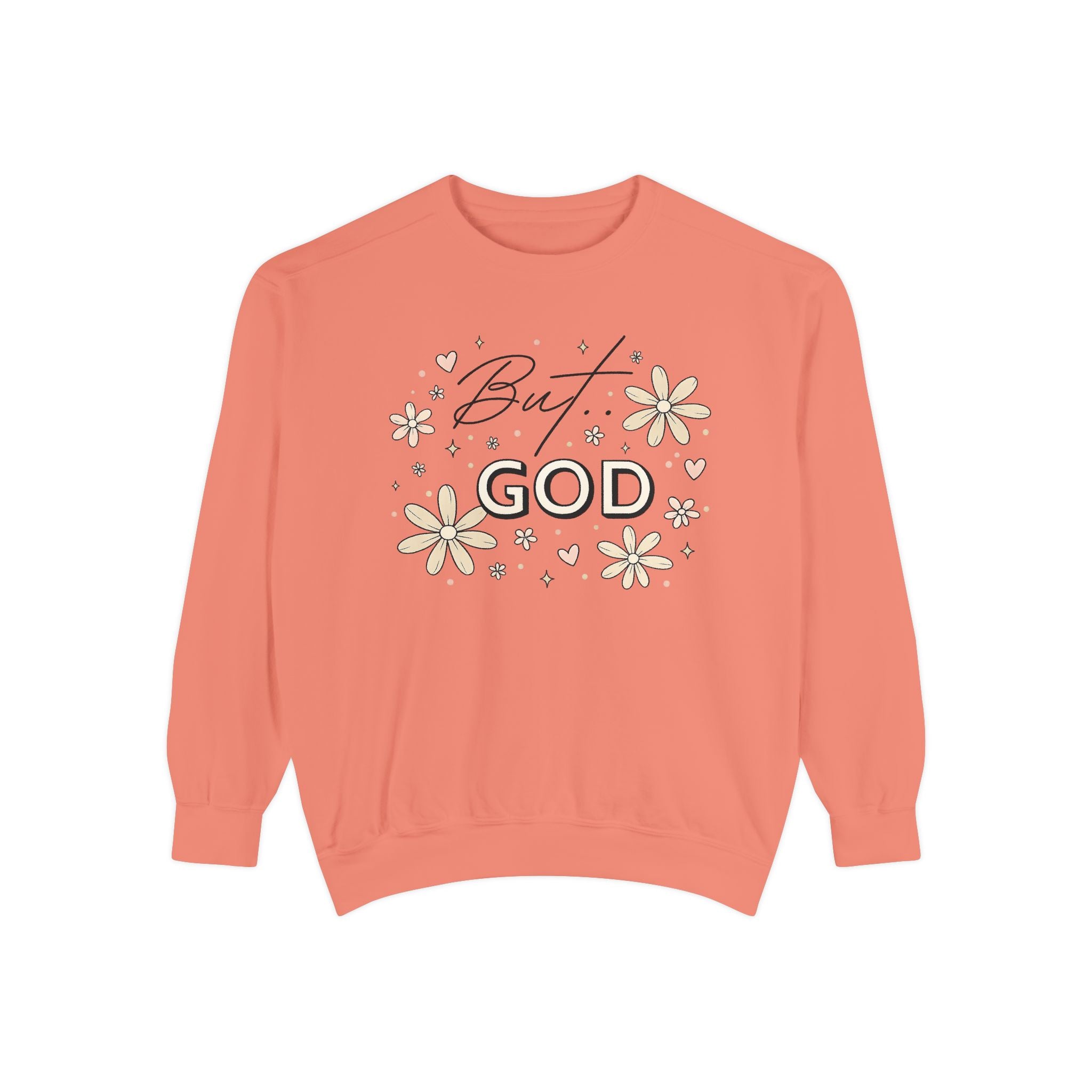 But God Unisex Garment-Dyed Sweatshirt
