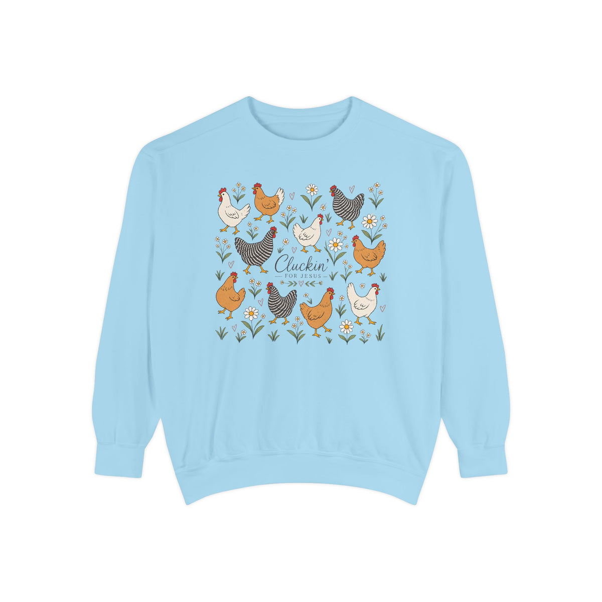 Cluckin Unisex Garment-Dyed Sweatshirt