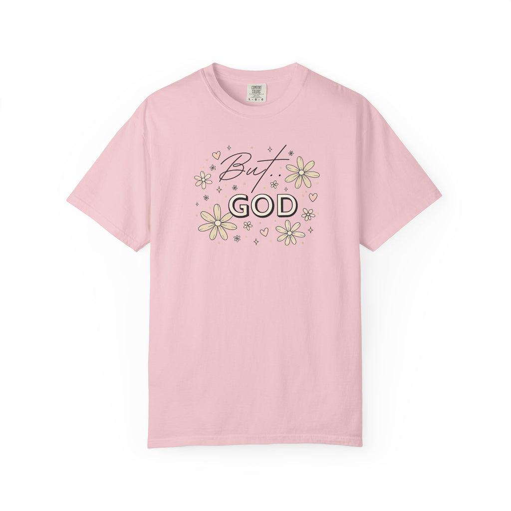 But God Unisex Garment-Dyed T-shirt
