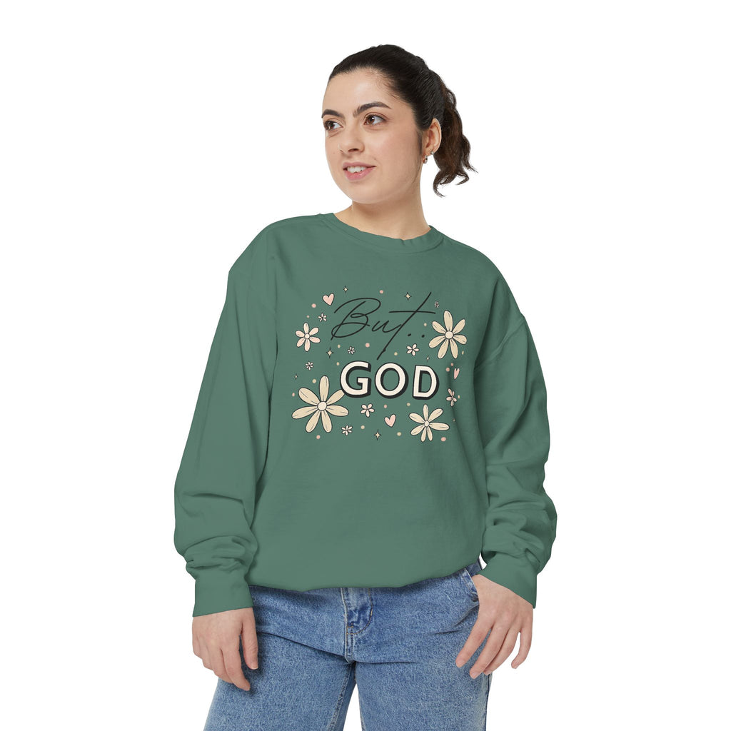 But God Unisex Garment-Dyed Sweatshirt