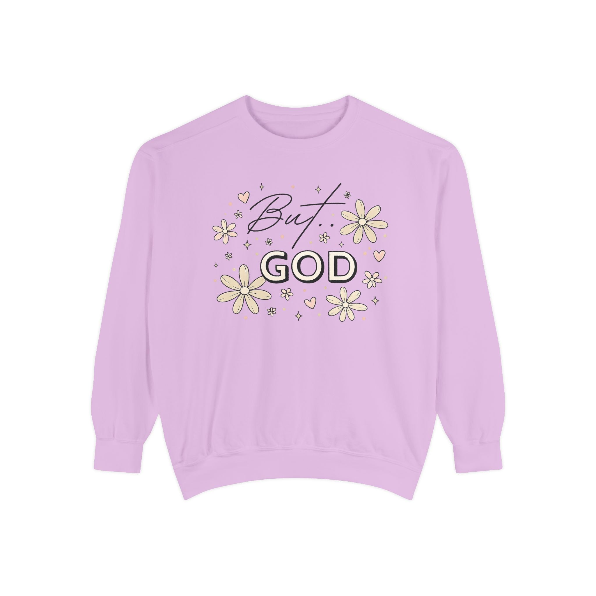 But God Unisex Garment-Dyed Sweatshirt