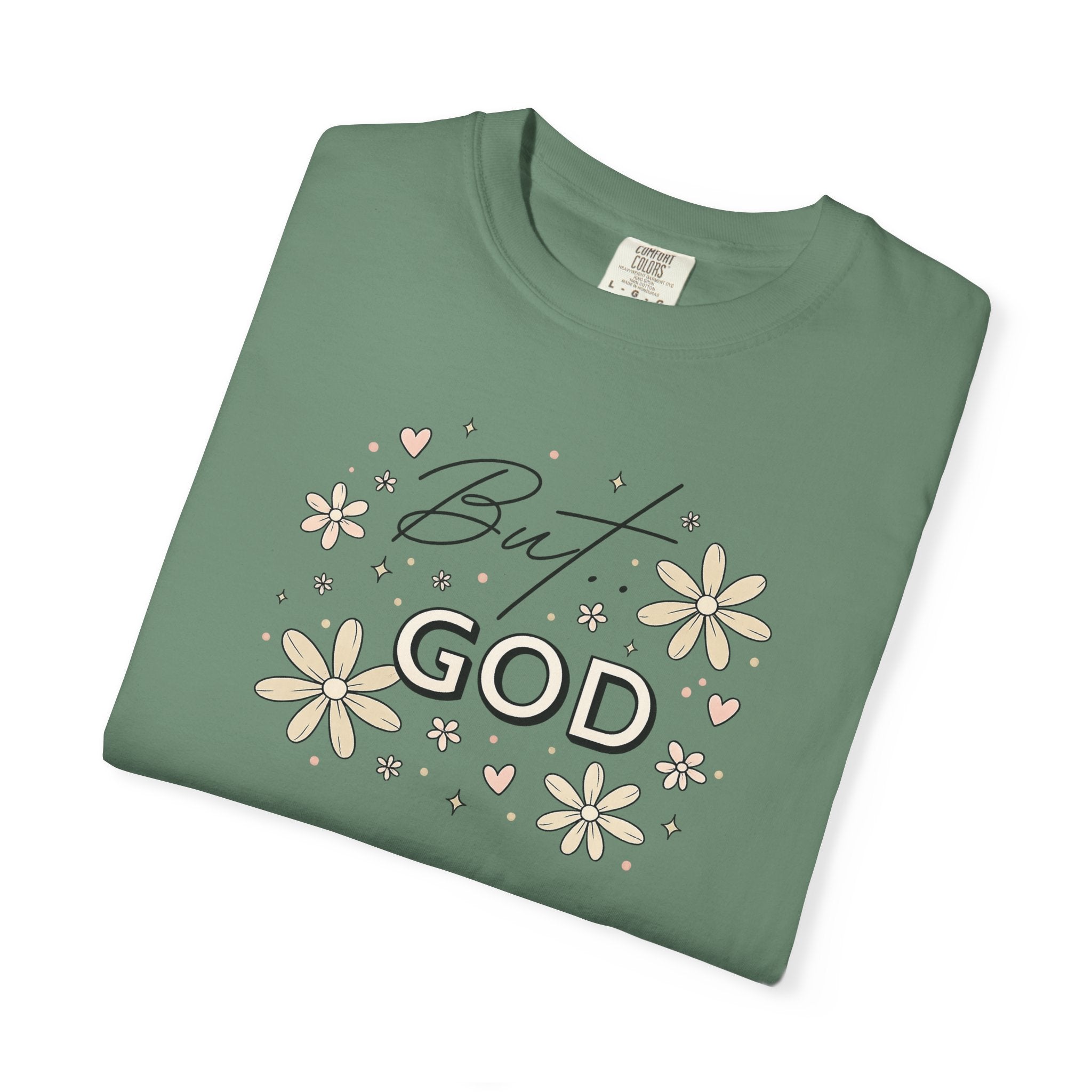 But God Unisex Garment-Dyed T-shirt