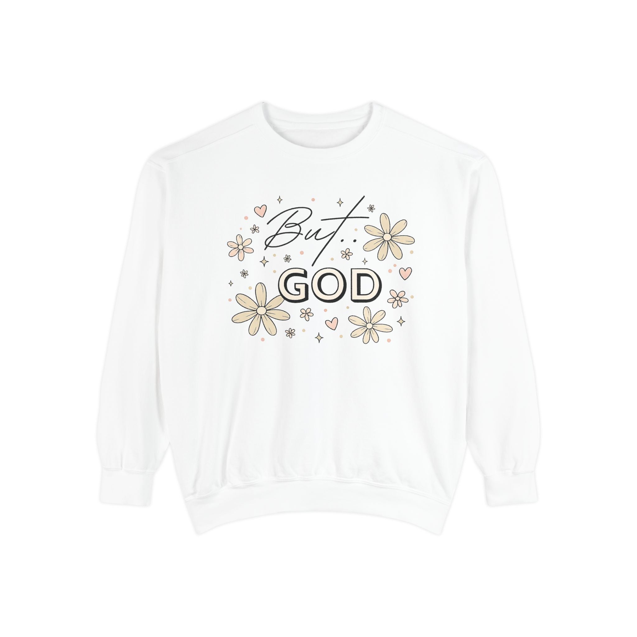 But God Unisex Garment-Dyed Sweatshirt