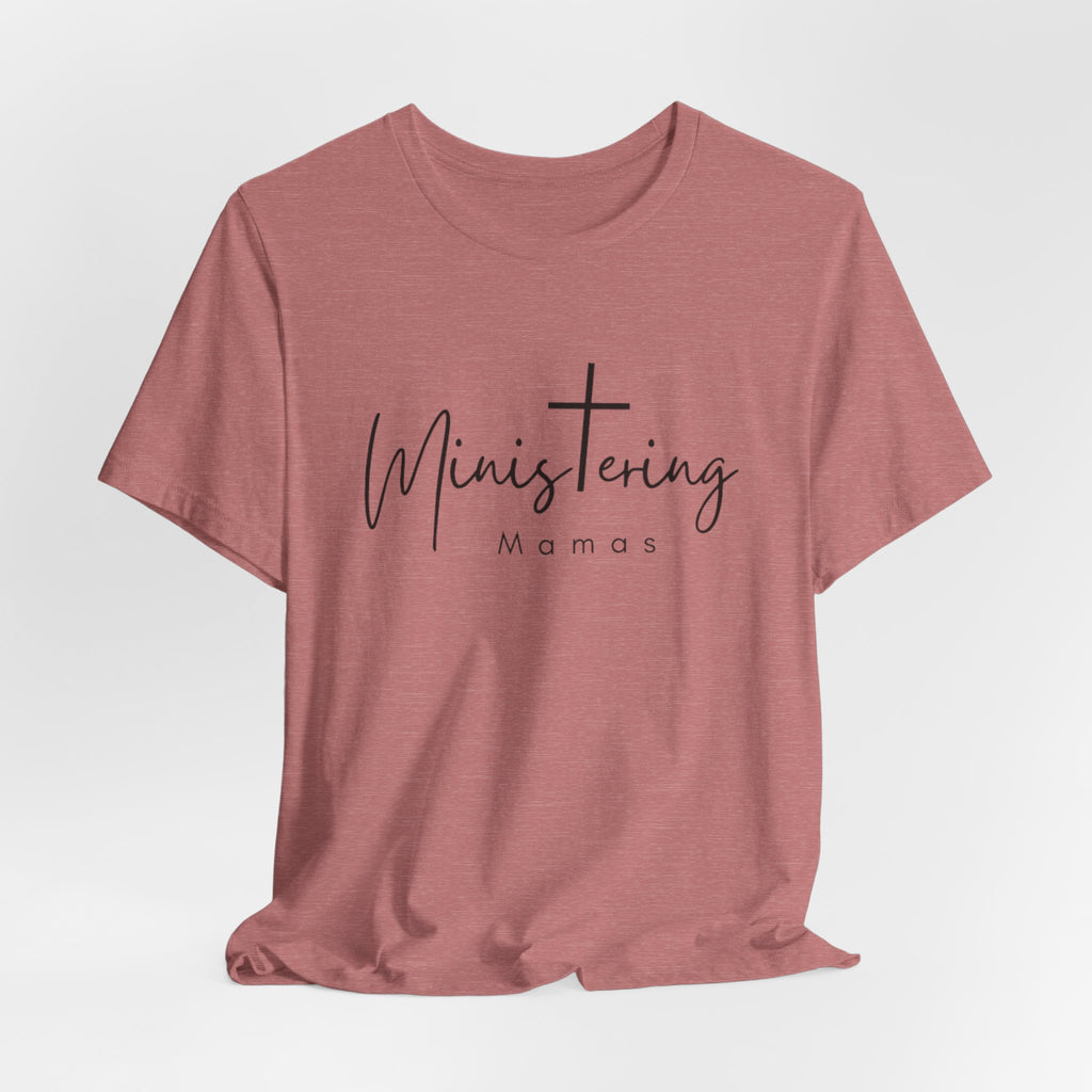 Ministering Mamas Unisex Jersey Short Sleeve Tee