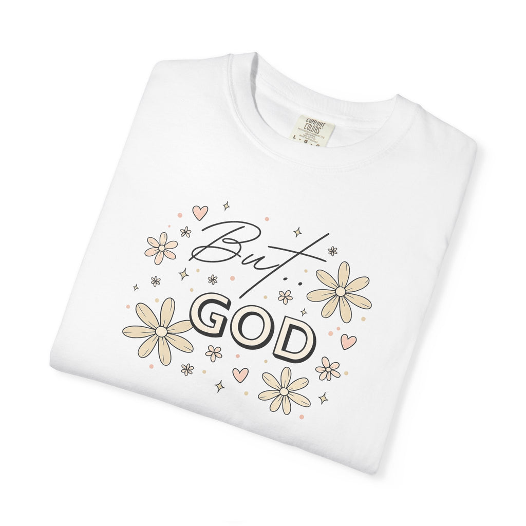 But God Unisex Garment-Dyed T-shirt
