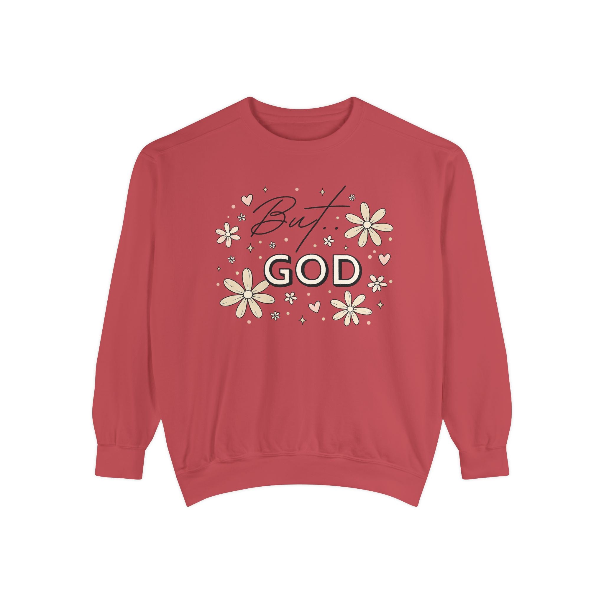 But God Unisex Garment-Dyed Sweatshirt