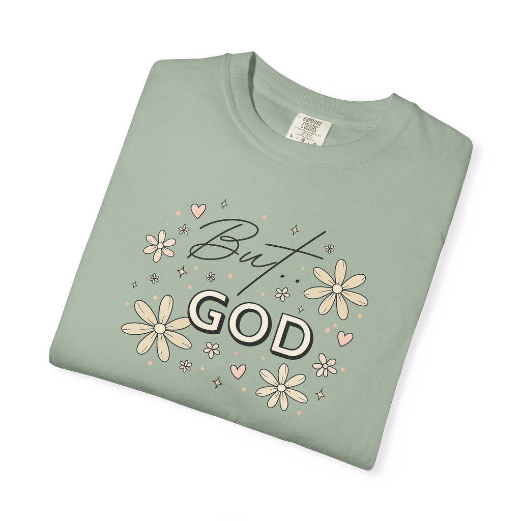 But God Unisex Garment-Dyed T-shirt