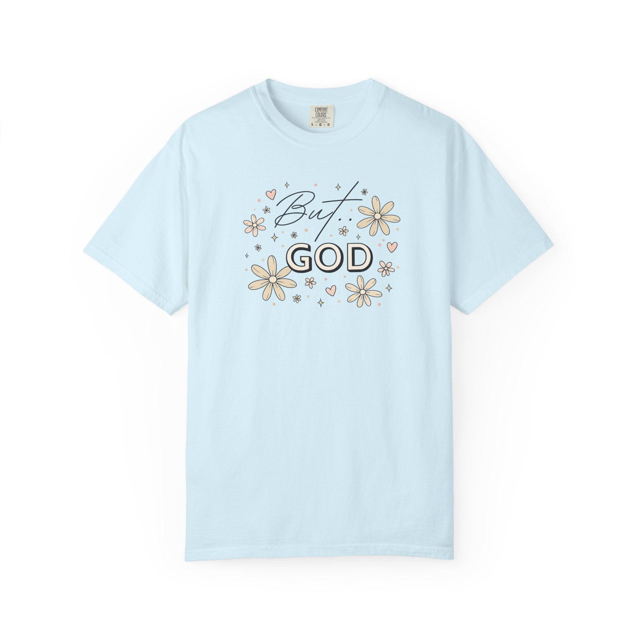 But God Unisex Garment-Dyed T-shirt