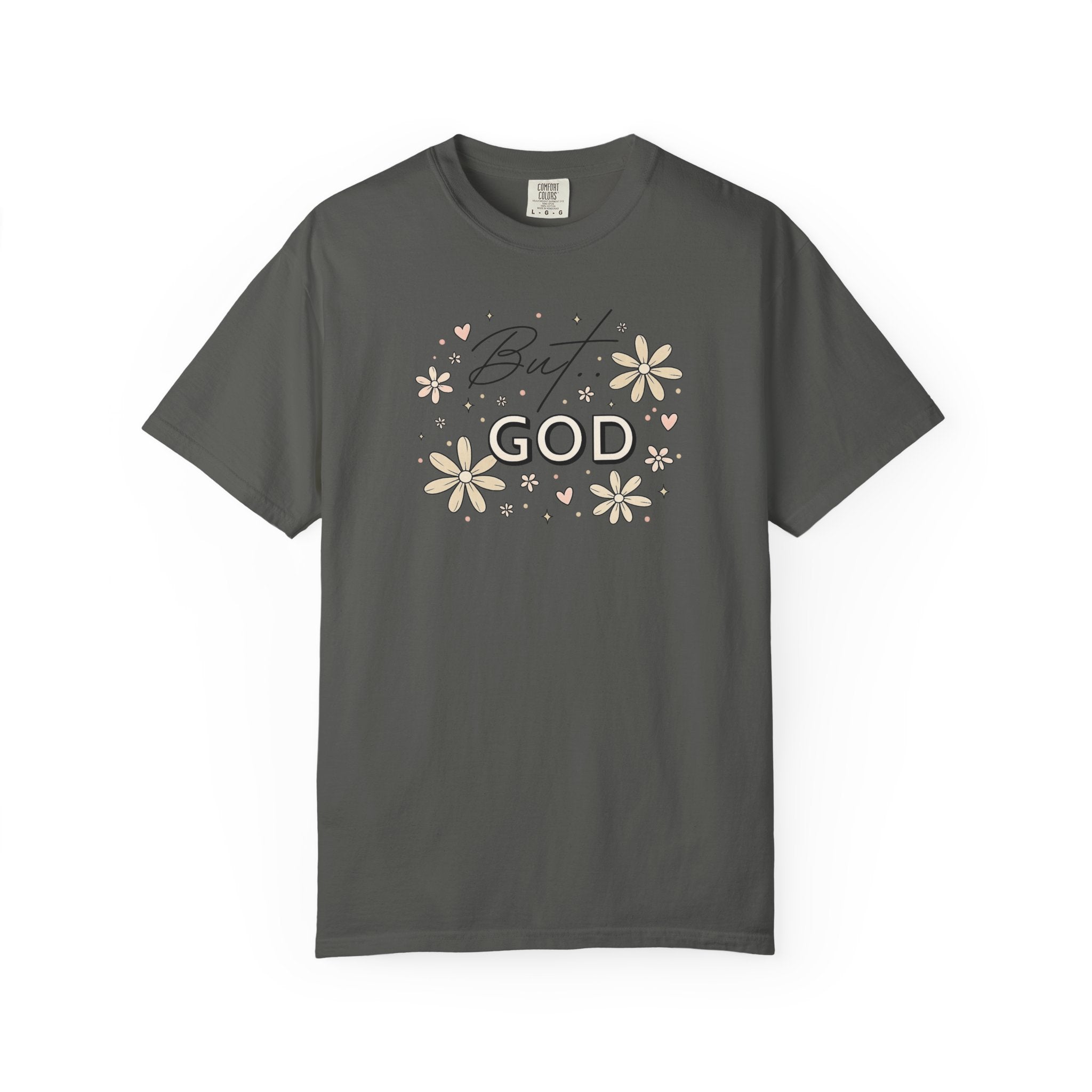 But God Unisex Garment-Dyed T-shirt
