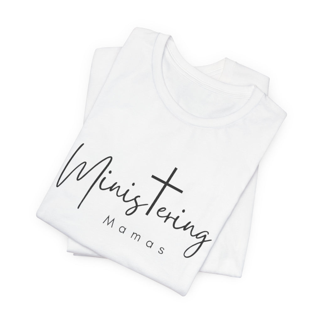Ministering Mamas Unisex Jersey Short Sleeve Tee