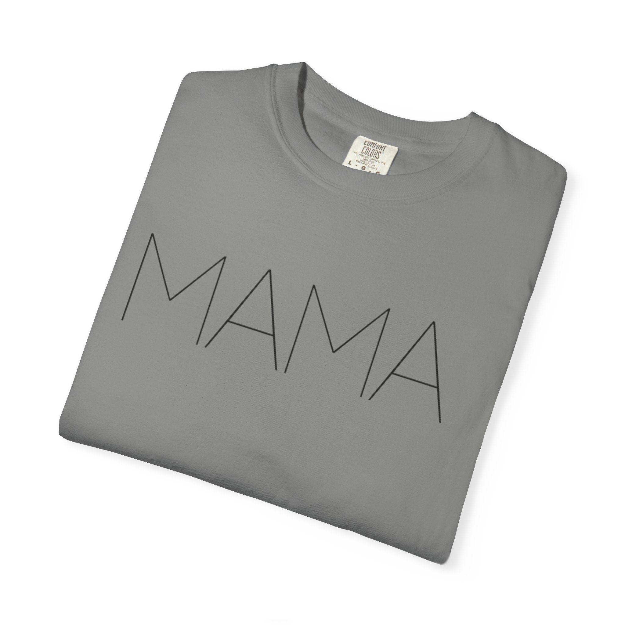 Mama Unisex Garment-Dyed T-shirt