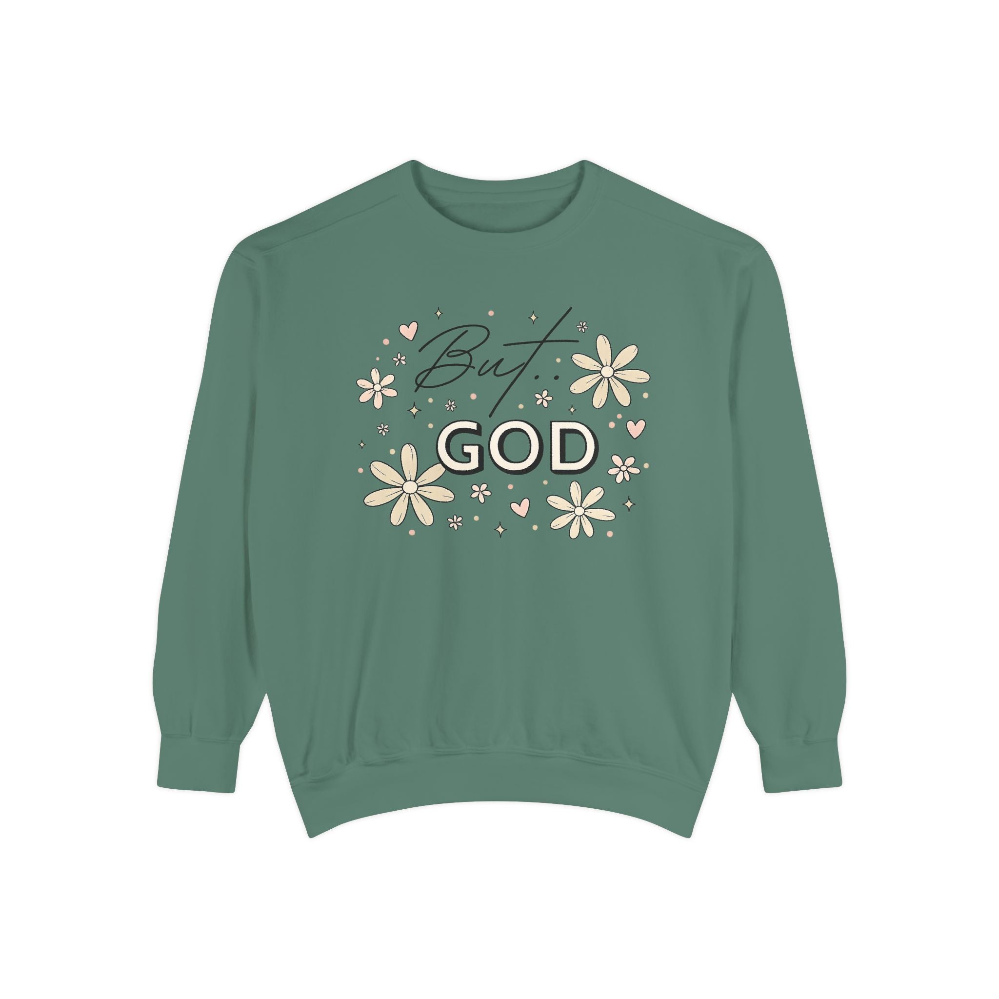 But God Unisex Garment-Dyed Sweatshirt