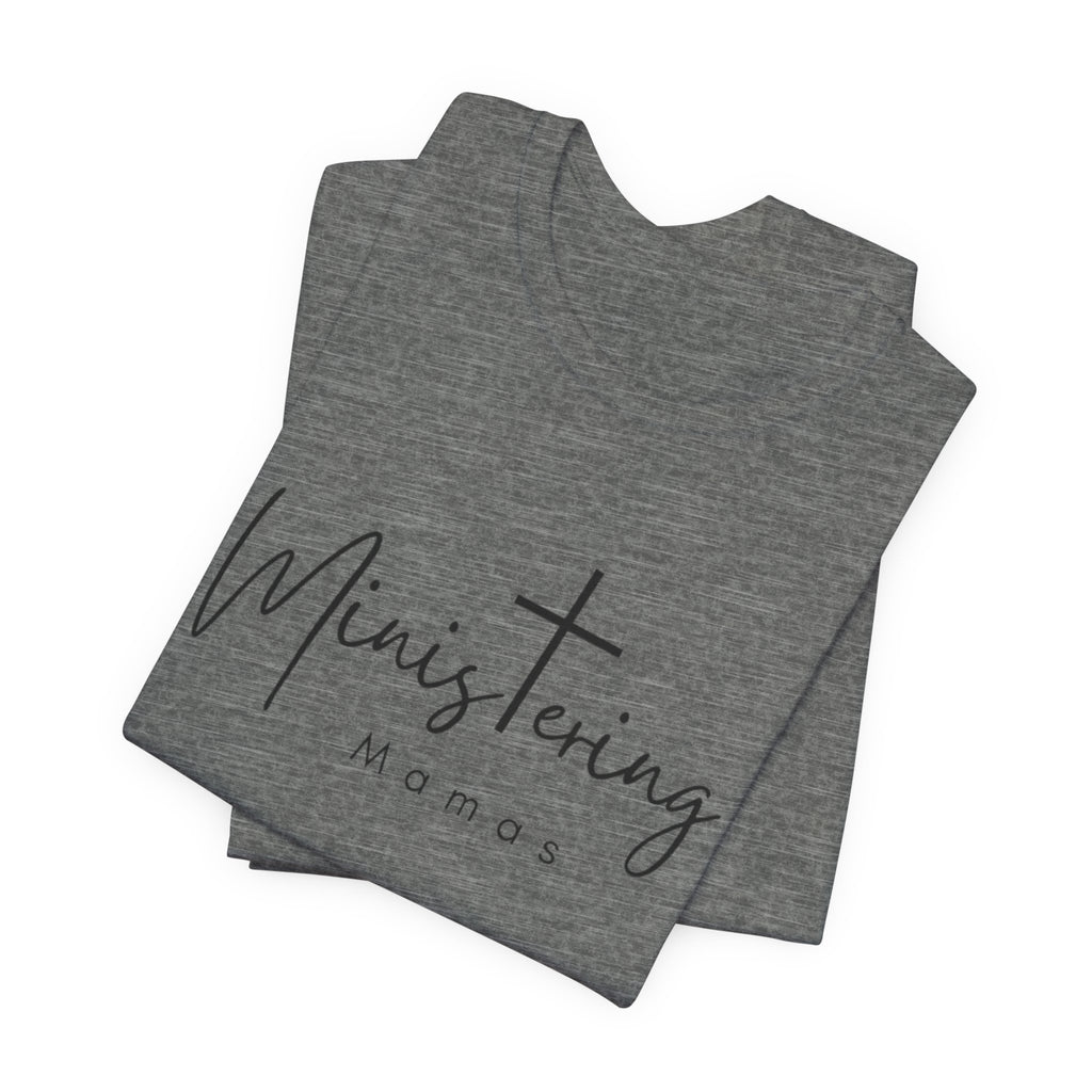 Ministering Mamas Unisex Jersey Short Sleeve Tee