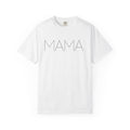 Mama Unisex Garment-Dyed T-shirt
