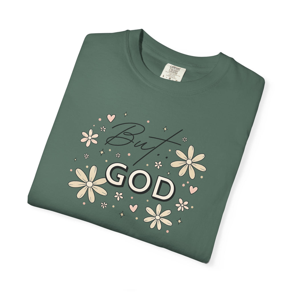 But God Unisex Garment-Dyed T-shirt