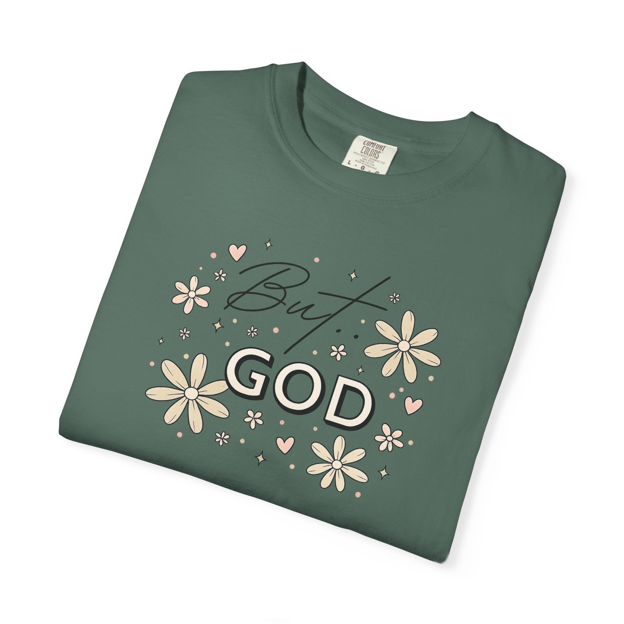 But God Unisex Garment-Dyed T-shirt