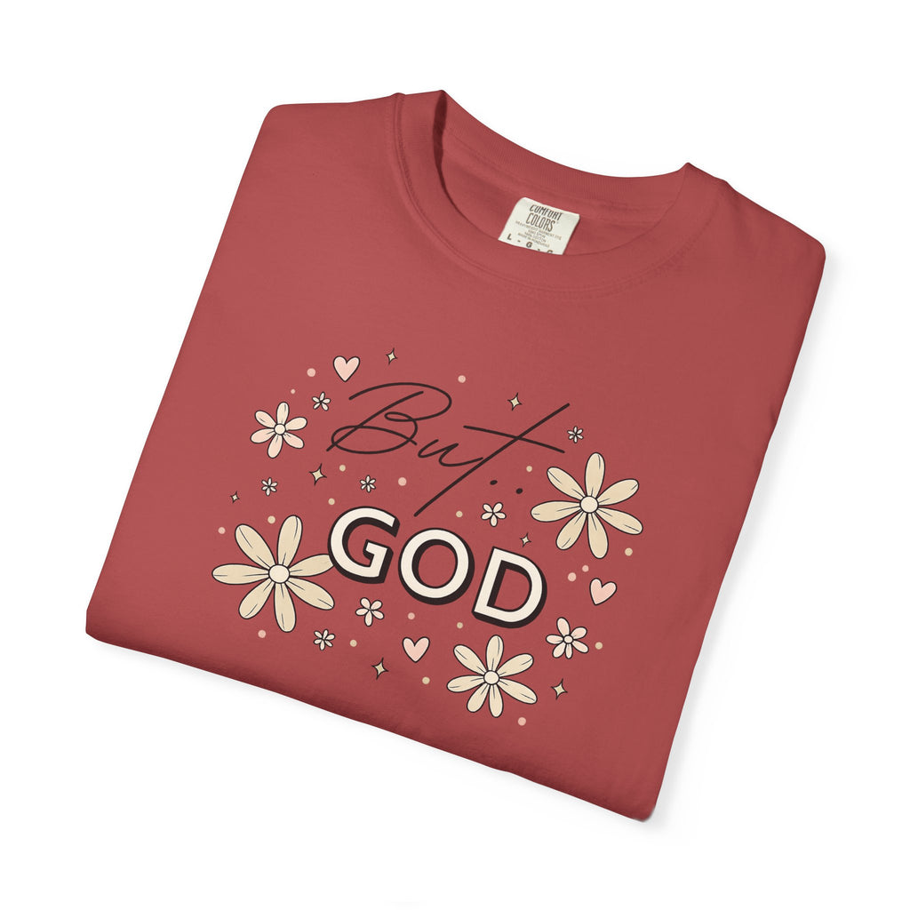 But God Unisex Garment-Dyed T-shirt
