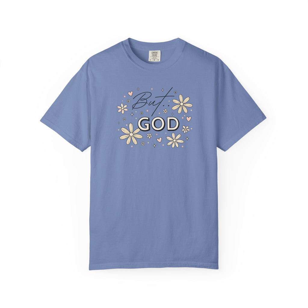But God Unisex Garment-Dyed T-shirt