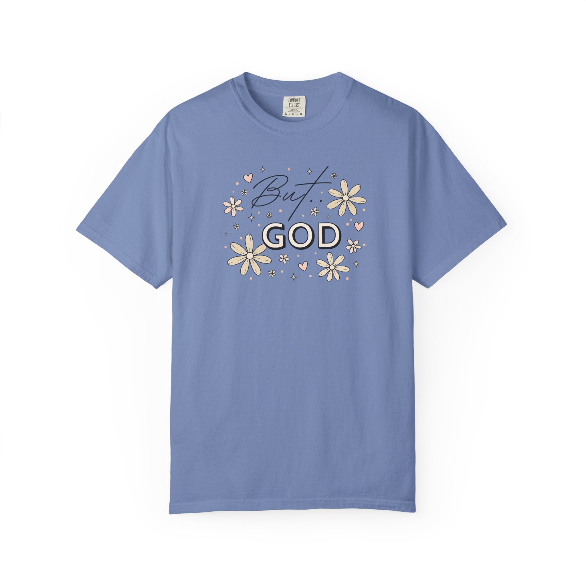 But God Unisex Garment-Dyed T-shirt