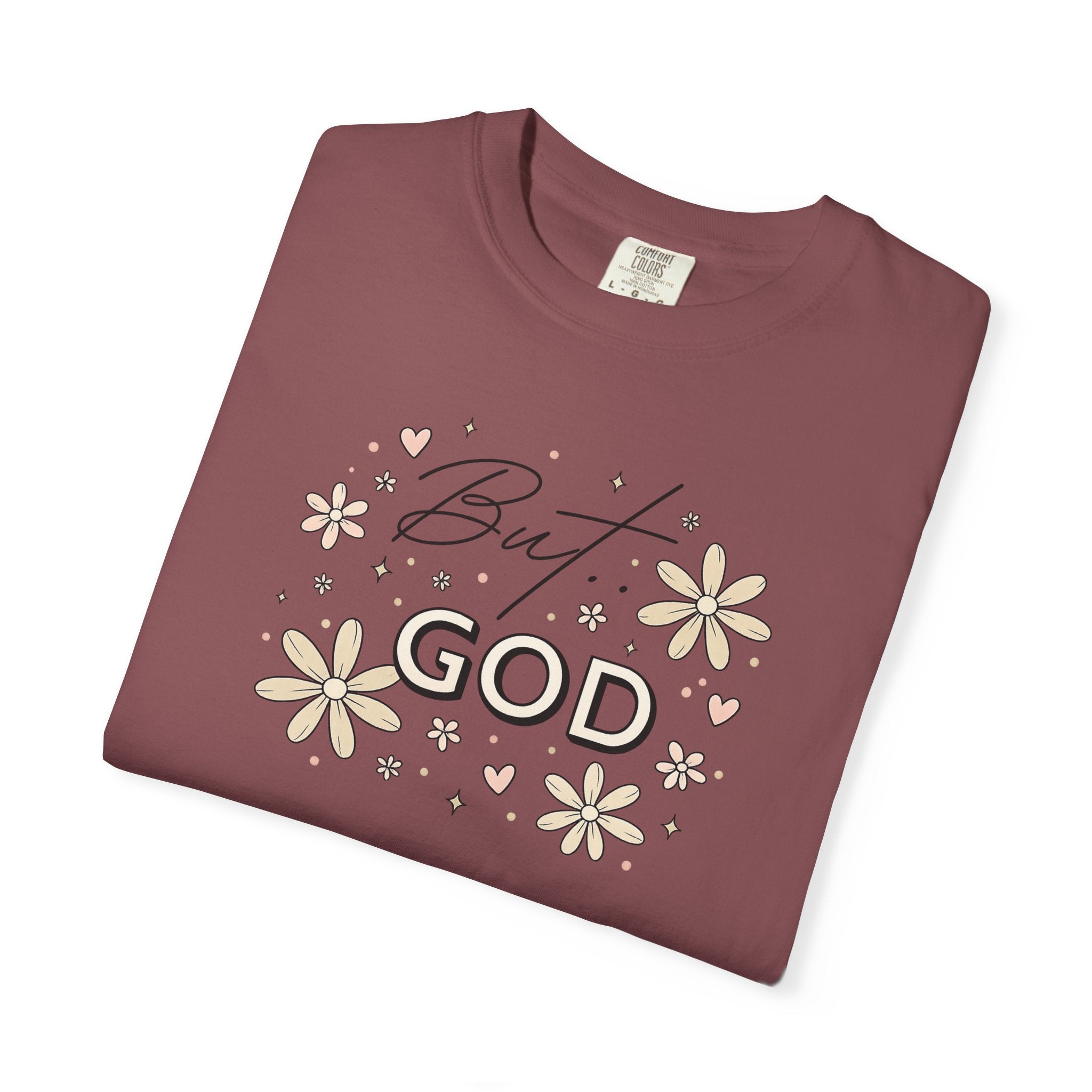 But God Unisex Garment-Dyed T-shirt