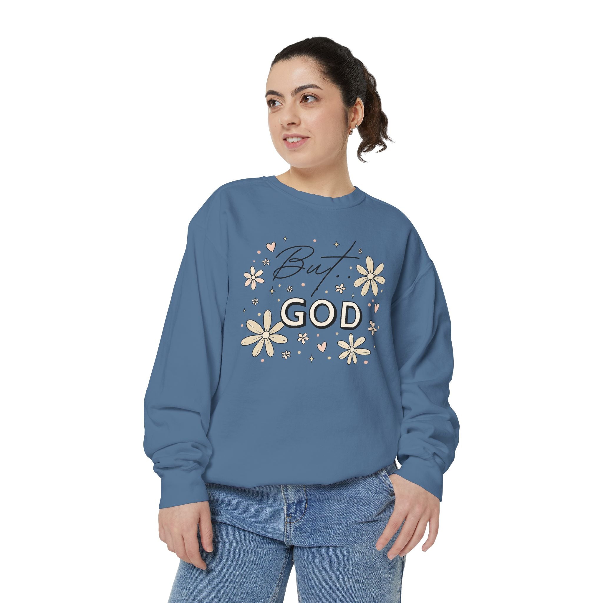 But God Unisex Garment-Dyed Sweatshirt