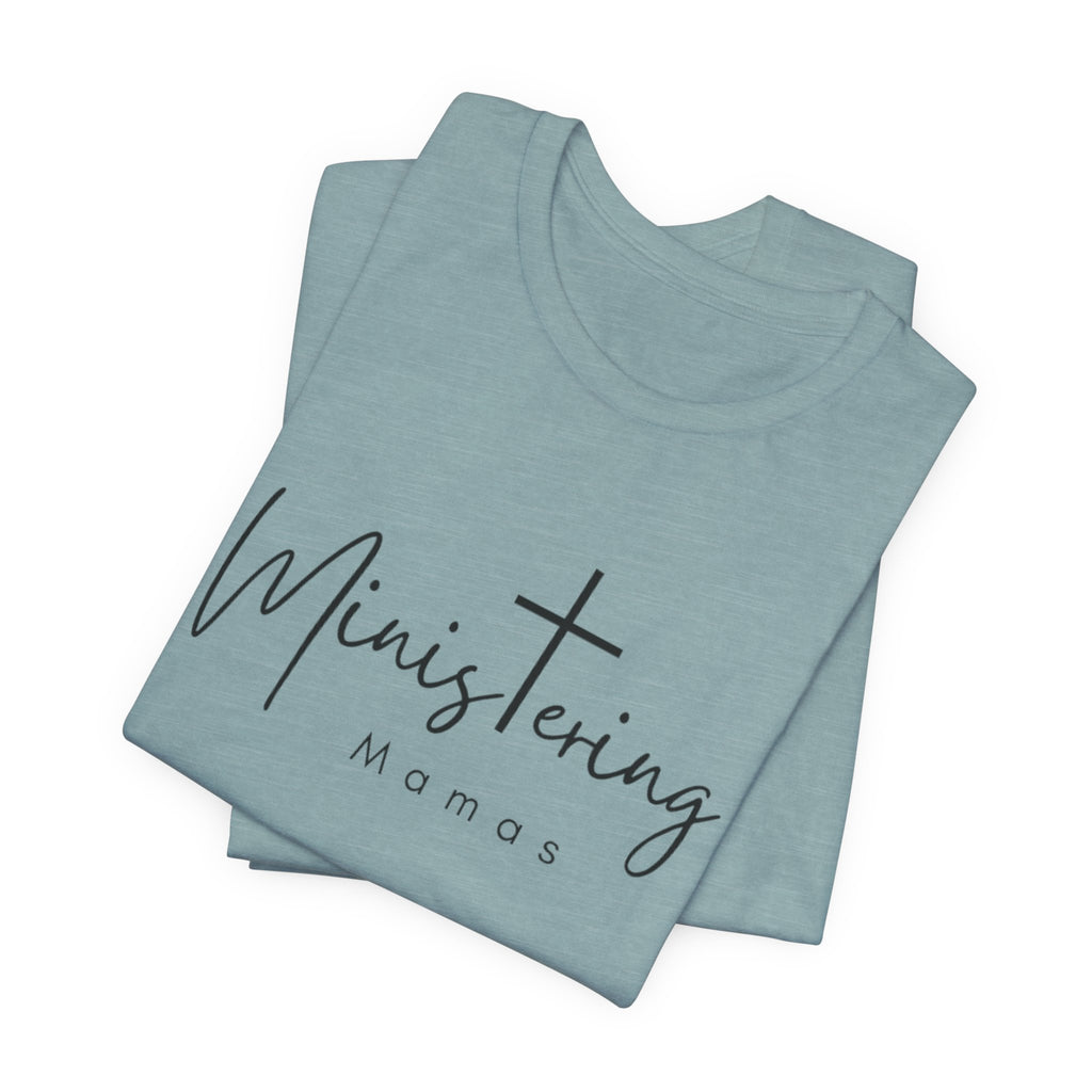 Ministering Mamas Unisex Jersey Short Sleeve Tee